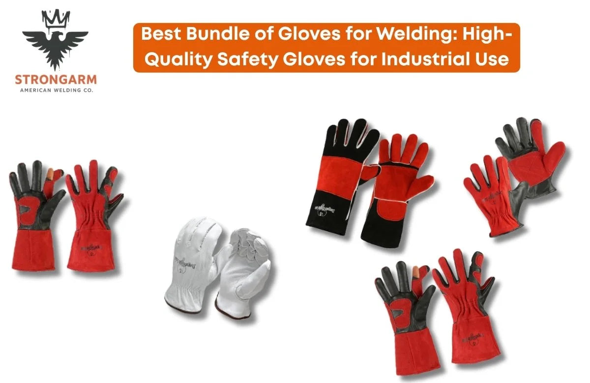 Best Bundle of Gloves for Welding: High-Quality Safety Gloves for Industrial Use